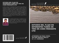 Capa do livro de ESTUDIO DEL FLUJO EN DIFERENTES TUBOS DE TIRO EN CODO MEDIANTE CFD 