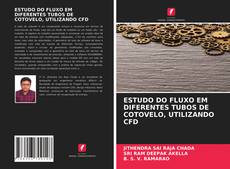 ESTUDO DO FLUXO EM DIFERENTES TUBOS DE COTOVELO, UTILIZANDO CFD的封面