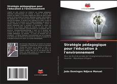 Couverture de Stratégie pédagogique pour l'éducation à l'environnement
