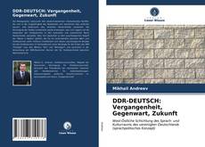 Borítókép a  DDR-DEUTSCH: Vergangenheit, Gegenwart, Zukunft - hoz