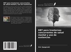 Bookcover of DBT para trastornos concurrentes de salud mental y uso de sustancias