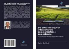 Copertina di De ontwikkeling van interculturele communicatieve competentie