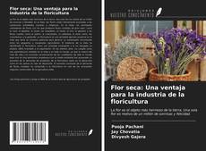 Portada del libro de Flor seca: Una ventaja para la industria de la floricultura