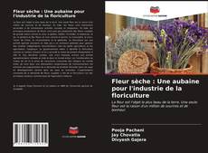 Bookcover of Fleur sèche : Une aubaine pour l'industrie de la floriculture