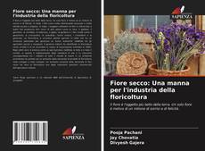 Capa do livro de Fiore secco: Una manna per l'industria della floricoltura 