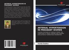 Bookcover of ARTERIAL HYPERTENSION IN PREGNANT WOMEN