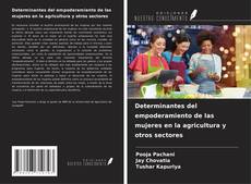 Bookcover of Determinantes del empoderamiento de las mujeres en la agricultura y otros sectores
