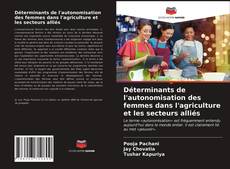 Bookcover of Déterminants de l'autonomisation des femmes dans l'agriculture et les secteurs alliés