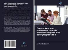 Buchcover von Een verkennend onderzoek naar de ontwikkeling van een bedrijfsapplicatie