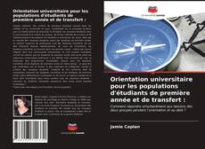 Copertina di Orientation universitaire pour les populations d'étudiants de première année et de transfert :