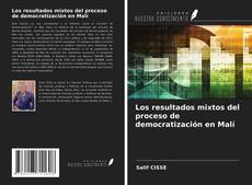 Couverture de Los resultados mixtos del proceso de democratización en Malí