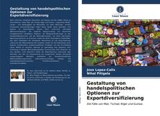 Borítókép a  Gestaltung von handelspolitischen Optionen zur Exportdiversifizierung - hoz