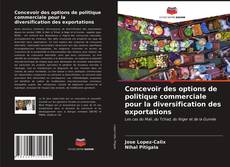 Bookcover of Concevoir des options de politique commerciale pour la diversification des exportations