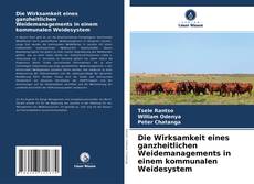 Borítókép a  Die Wirksamkeit eines ganzheitlichen Weidemanagements in einem kommunalen Weidesystem - hoz