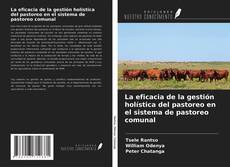 Couverture de La eficacia de la gestión holística del pastoreo en el sistema de pastoreo comunal