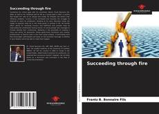 Capa do livro de Succeeding through fire 