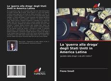 Обложка La 'guerra alla droga' degli Stati Uniti in America Latina