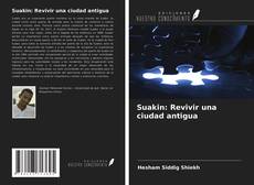 Couverture de Suakin: Revivir una ciudad antigua