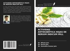 ACTIVIDAD ANTIDIABÉTICA HOJAS DE NERIUM INDICUM MILL kitap kapağı