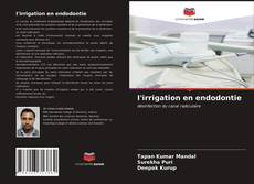 Capa do livro de I'irrigation en endodontie 