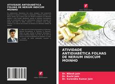 Capa do livro de ATIVIDADE ANTIDIABÉTICA FOLHAS DE NERIUM INDICUM MOINHO 