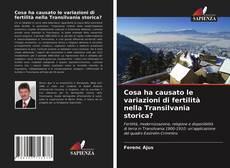 Couverture de Cosa ha causato le variazioni di fertilità nella Transilvania storica?