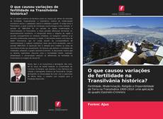 Capa do livro de O que causou variações de fertilidade na Transilvânia histórica? 