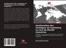 Capa do livro de Amélioration des stratégies de marketing au sein de Mendil Industries 