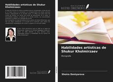 Habilidades artísticas de Shukur Kholmirzaev kitap kapağı