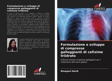 Обложка Formulazione e sviluppo di compresse galleggianti di cefixime triidrato