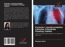 Обложка Formuła i rozwój produktu Cefixime Trihydrate Floating Tablets