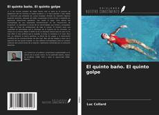 El quinto baño. El quinto golpe kitap kapağı