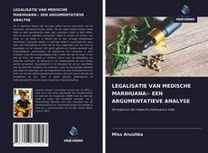 Buchcover von LEGALISATIE VAN MEDISCHE MARIHUANA:- EEN ARGUMENTATIEVE ANALYSE