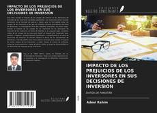 Portada del libro de IMPACTO DE LOS PREJUICIOS DE LOS INVERSORES EN SUS DECISIONES DE INVERSIÓN