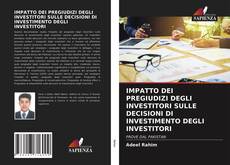 Обложка IMPATTO DEI PREGIUDIZI DEGLI INVESTITORI SULLE DECISIONI DI INVESTIMENTO DEGLI INVESTITORI