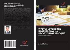 Copertina di WPŁYW UPRZEDZEŃ INWESTORÓW NA DECYZJE INWESTYCYJNE