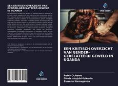 Bookcover of EEN KRITISCH OVERZICHT VAN GENDER-GERELATEERD GEWELD IN UGANDA
