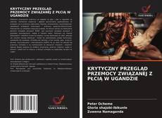 Portada del libro de KRYTYCZNY PRZEGLĄD PRZEMOCY ZWIĄZANEJ Z PŁCIĄ W UGANDZIE
