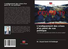 Couverture de L'endiguement des crises d'un point de vue politique