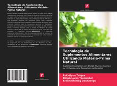 Capa do livro de Tecnologia de Suplementos Alimentares Utilizando Matéria-Prima Natural 