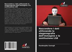 Buchcover von Nascondere i dati utilizzando la steganografia dell'immagine e la sostituzione LSB