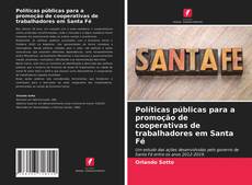 Borítókép a  Políticas públicas para a promoção de cooperativas de trabalhadores em Santa Fé - hoz