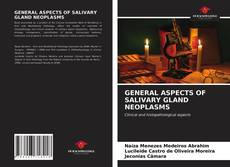 Bookcover of GENERAL ASPECTS OF SALIVARY GLAND NEOPLASMS