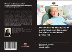 Capa do livro de Matériaux de restauration esthétiques utilisés pour les dents antérieures primaires 