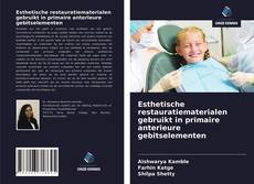 Обложка Esthetische restauratiematerialen gebruikt in primaire anterieure gebitselementen