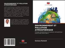 ENVIRONNEMENT ET POLLUTION ATMOSPHÉRIQUE kitap kapağı
