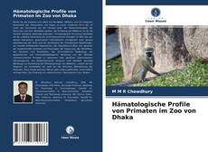 Bookcover of Hämatologische Profile von Primaten im Zoo von Dhaka