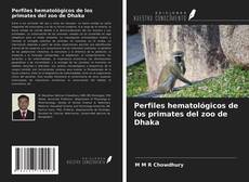 Buchcover von Perfiles hematológicos de los primates del zoo de Dhaka
