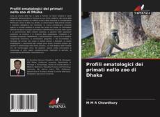 Bookcover of Profili ematologici dei primati nello zoo di Dhaka