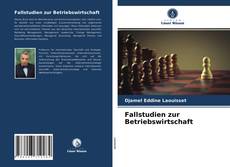 Couverture de Fallstudien zur Betriebswirtschaft
